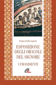 Esposizione degli oracoli del Signore. Frammenti - Librerie.coop Esposizione degli oracoli del Signore. Frammenti - Librerie.coop