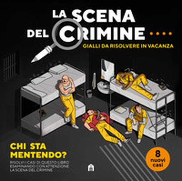 La scena del crimine. Gialli da risolvere in vacanza - Vol. 4 - Librerie.coop La scena del crimine. Gialli da risolvere in vacanza - Vol. 4 - Librerie.coop