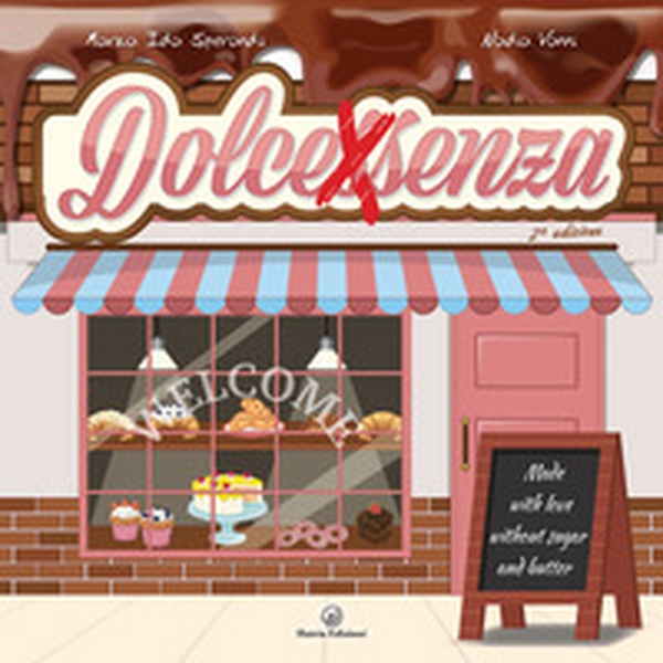 Dolcessenza. Made with love without sugar and butter - Librerie.coop Dolcessenza. Made with love without sugar and butter - Librerie.coop