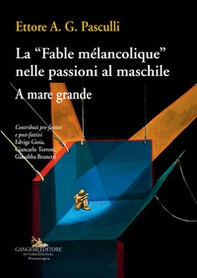 La «Fable mélancolique» nelle passioni al maschile. A mare grande - Librerie.coop