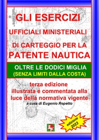 Gli Esercizi ufficiali ministeriali di carteggio per la patente nautica oltre le dodici miglia (senza limiti dalla costa) - Librerie.coop