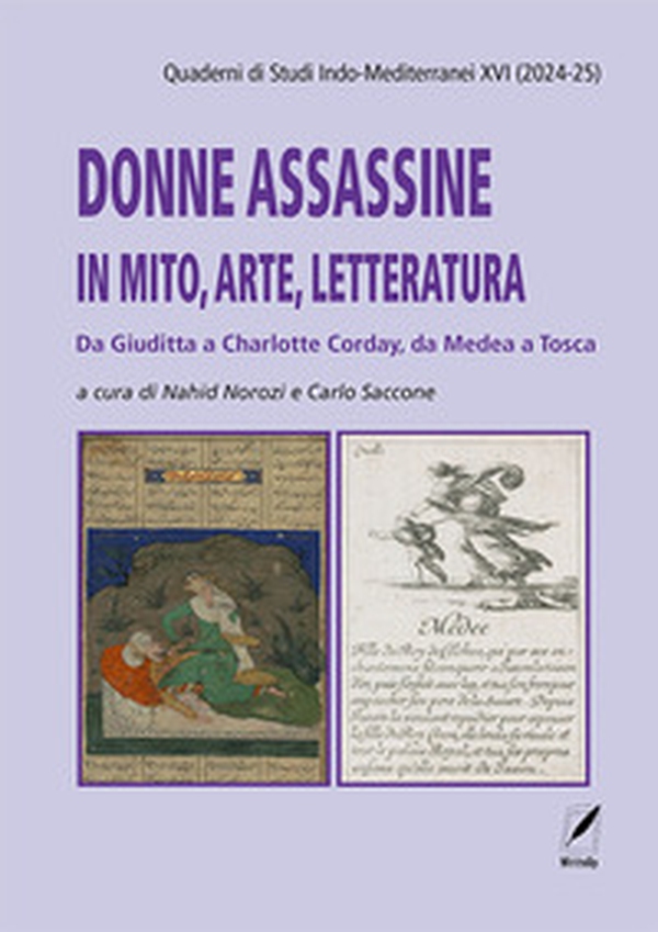 Donne assassine in mito, arte, letteratura. Da Giuditta a Charlotte Corday, da Medea a Tosca. Ediz. multilingue - Librerie.coop