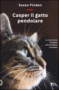 Casper il gatto pendolare. La vera storia del gatto che prendeva l'autobus - Librerie.coop