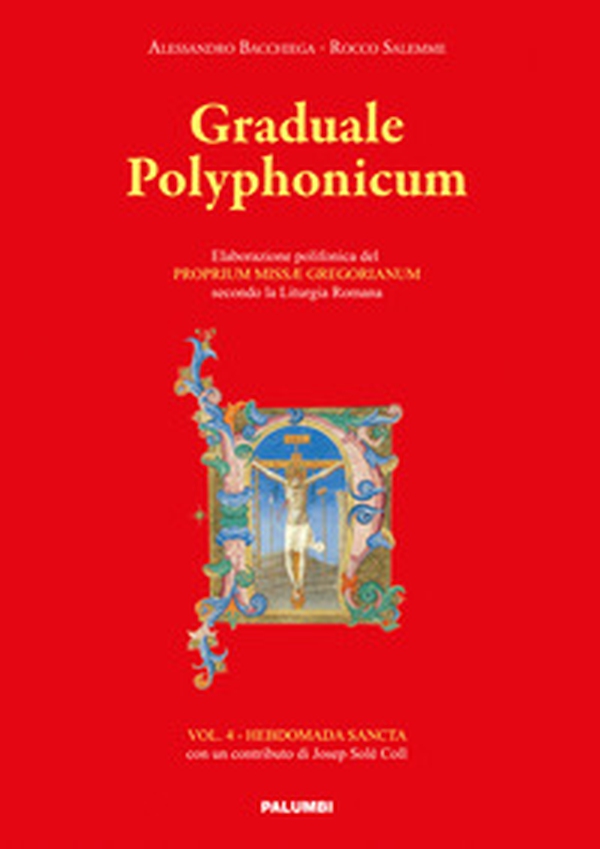 Graduale polyphonicum. Elaborazione polifonica del proprium missae gregorianum secondo la liturgia romana - Vol. 4 - Librerie.coop Graduale polyphonicum. Elaborazione polifonica del proprium missae gregorianum secondo la liturgia romana - Vol. 4 - Librerie.coop