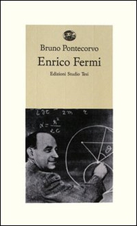 Enrico Fermi. Ricordi di allievi e amici - Librerie.coop