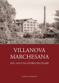 Villanova Marchesana. Dal 1418 una storia secolare - Librerie.coop Villanova Marchesana. Dal 1418 una storia secolare - Librerie.coop