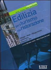 Edilizia per il turismo e la ristorazione. Progettare. Metodi, tecniche, norme, realizzazioni - Librerie.coop Edilizia per il turismo e la ristorazione. Progettare. Metodi, tecniche, norme, realizzazioni - Librerie.coop