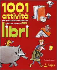 1001 attività per raccontare, esplorare, giocare, creare con i libri - Librerie.coop