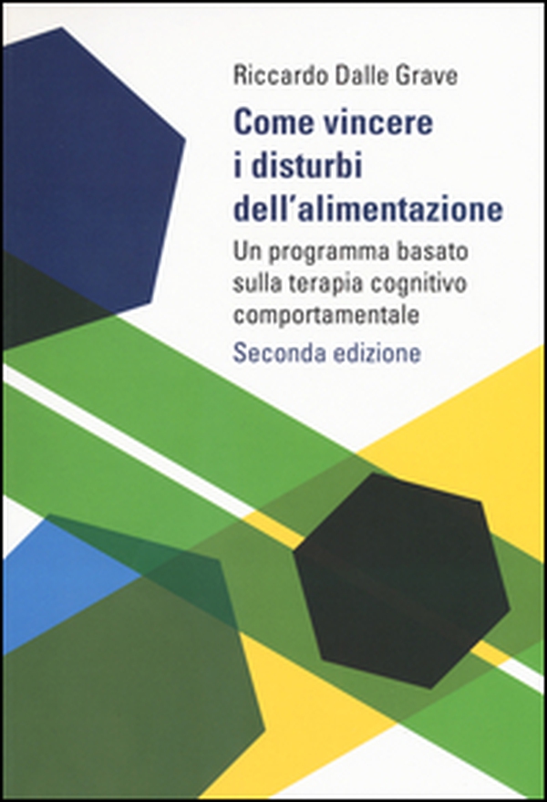 Come vincere i disturbi dell'alimentazione. Un programma basato sulla terapia cognitivo comportamentale - Librerie.coop Come vincere i disturbi dell'alimentazione. Un programma basato sulla terapia cognitivo comportamentale - Librerie.coop