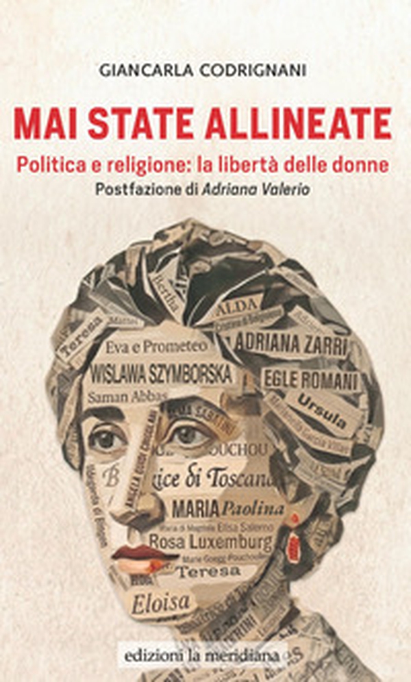 Mai state allineate. Politica e religione: la libertà delle donne - Librerie.coop