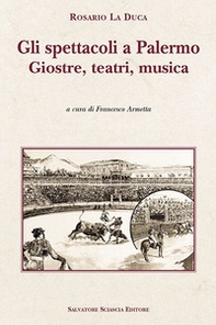 Gli spettacoli a Palermo. Giostre, teatri, musica - Librerie.coop