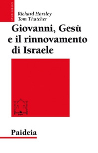 Giovanni, Gesù e il rinnovamento di Israele - Librerie.coop