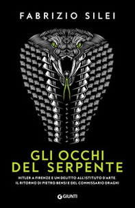 Gli occhi del serpente. Hitler a Firenze e un delitto all'Istituto d'Arte. Il ritorno di Pietro Bensi e del commissario Draghi - Librerie.coop Gli occhi del serpente. Hitler a Firenze e un delitto all'Istituto d'Arte. Il ritorno di Pietro Bensi e del commissario Draghi - Librerie.coop