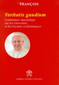 Veritatis gaudium. Constitution apostolique sur les universités et les facultés ecclésiastiques - Librerie.coop