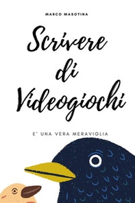 Scrivere di videogiochi è una vera meraviglia - Librerie.coop