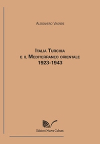 Italia, Turchia e il Mediterraneo orientale. 1923-1943 - Librerie.coop