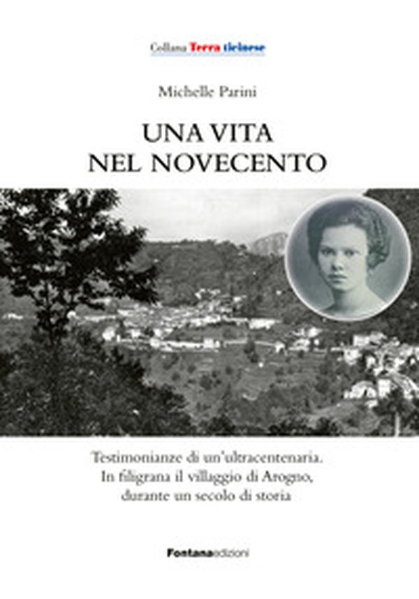 Una vita nel Novecento. Testimonianze di un'ultracentenaria - Librerie.coop Una vita nel Novecento. Testimonianze di un'ultracentenaria - Librerie.coop