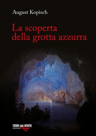 La scoperta della grotta azzurra - Librerie.coop