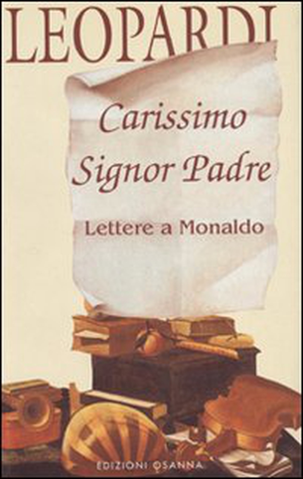 Carissimo signor padre. Lettere a Monaldo - Librerie.coop Carissimo signor padre. Lettere a Monaldo - Librerie.coop