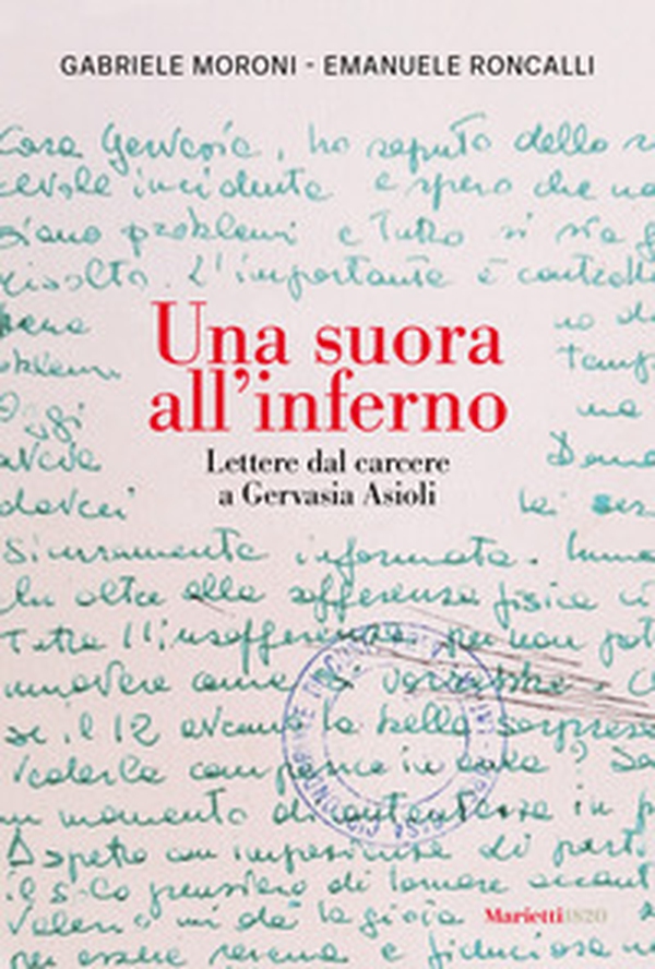 Una suora all'inferno. Lettere dal carcere a Gervasia Asioli - Librerie.coop Una suora all'inferno. Lettere dal carcere a Gervasia Asioli - Librerie.coop