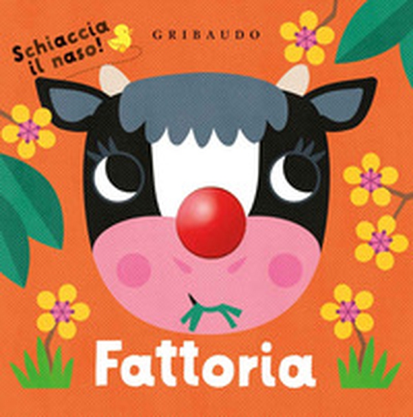 Fattoria. Schiaccia il naso! - Librerie.coop Fattoria. Schiaccia il naso! - Librerie.coop