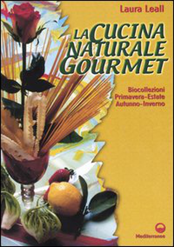 La cucina naturale gourmet - Librerie.coop La cucina naturale gourmet - Librerie.coop