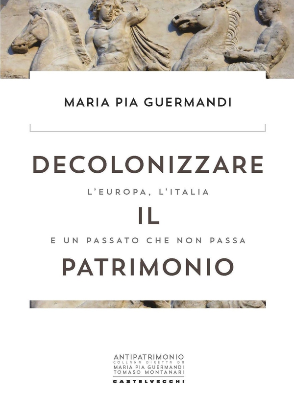Decolonizzare il patrimonio - Librerie.coop Decolonizzare il patrimonio - Librerie.coop