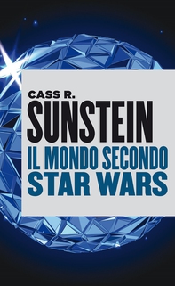 Il mondo secondo Star Wars - Librerie.coop Il mondo secondo Star Wars - Librerie.coop