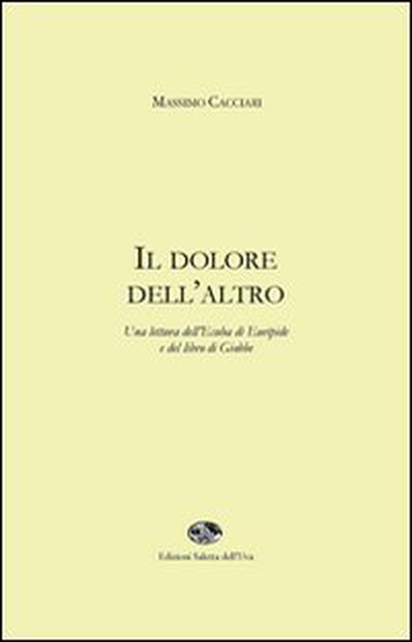 Il dolore dell'altro. Una lettura dell'Ecuba di Euripide e del libro di Giobbe - Librerie.coop Il dolore dell'altro. Una lettura dell'Ecuba di Euripide e del libro di Giobbe - Librerie.coop