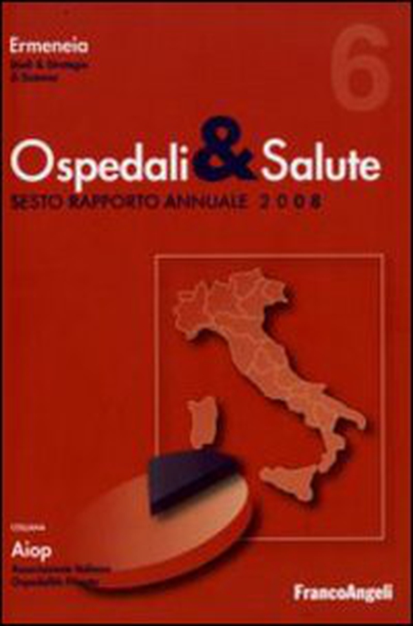 Ospedali e salute. Sesto rapporto annuale 2008 - Librerie.coop Ospedali e salute. Sesto rapporto annuale 2008 - Librerie.coop