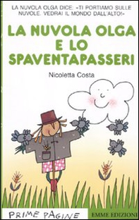La nuvola Olga e lo spaventapasseri. Stampatello maiuscolo - Librerie.coop La nuvola Olga e lo spaventapasseri. Stampatello maiuscolo - Librerie.coop