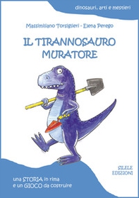 Il tirannosauro muratore - Librerie.coop