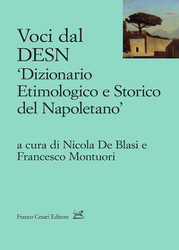 Voci dal DESN «Dizionario etimologico e storico del napoletano» - Librerie.coop Voci dal DESN «Dizionario etimologico e storico del napoletano» - Librerie.coop