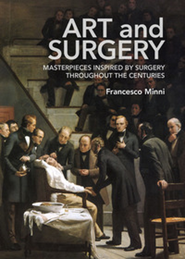 Art and surgery. Masterpieces inspired by surgery throughout the centuries - Librerie.coop Art and surgery. Masterpieces inspired by surgery throughout the centuries - Librerie.coop