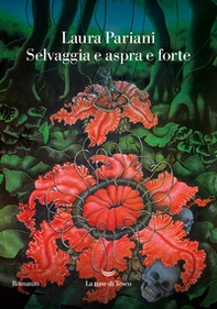 Selvaggia e aspra e forte - Librerie.coop Selvaggia e aspra e forte - Librerie.coop