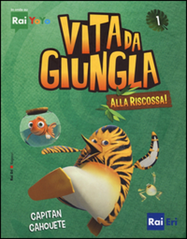 Capitan Cahouete. Vita da giungla. Alla riscossa! - Librerie.coop Capitan Cahouete. Vita da giungla. Alla riscossa! - Librerie.coop