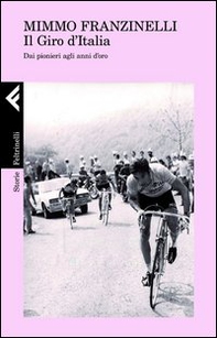 Il Giro d'Italia. Dai pionieri agli anni d'oro - Librerie.coop