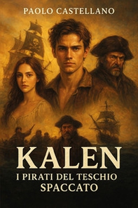 Kalen. I pirati del teschio spaccato - Librerie.coop