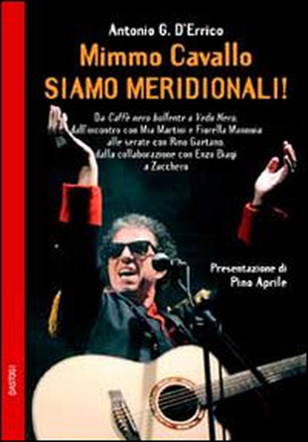 Mimmo Cavallo, siamo meridionali! - Librerie.coop Mimmo Cavallo, siamo meridionali! - Librerie.coop