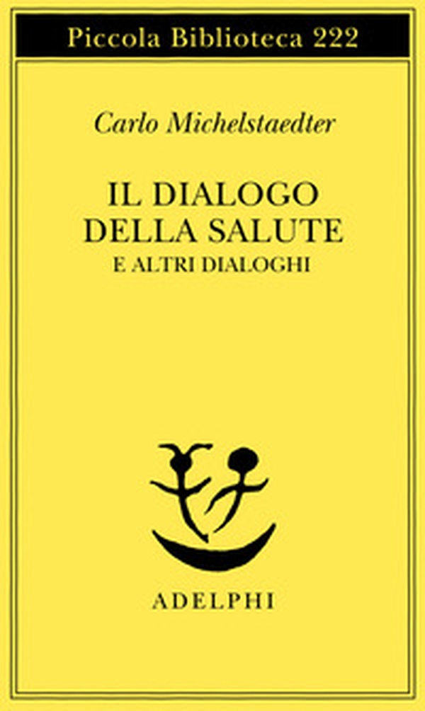 Il dialogo della salute e altri dialoghi - Librerie.coop
