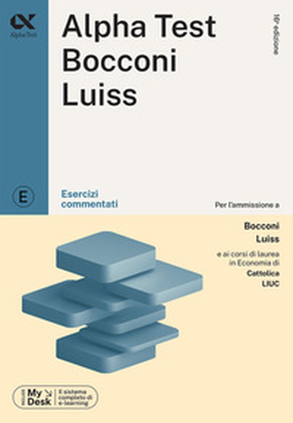 Alpha Test Bocconi e Luiss. Esercizi commentati - Librerie.coop Alpha Test Bocconi e Luiss. Esercizi commentati - Librerie.coop