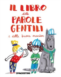 Il libro delle parole gentili e delle buone maniere - Librerie.coop