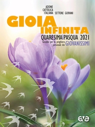 Gioia infinita. Quaresima e Pasqua 2021. Sussidio per la preghiera personale dei giovanissimi - Librerie.coop