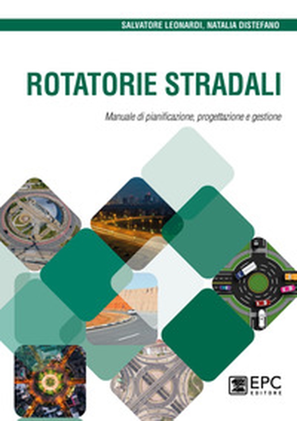 Rotatorie stradali. Manuale di pianificazione, progettazione e gestione - Librerie.coop Rotatorie stradali. Manuale di pianificazione, progettazione e gestione - Librerie.coop