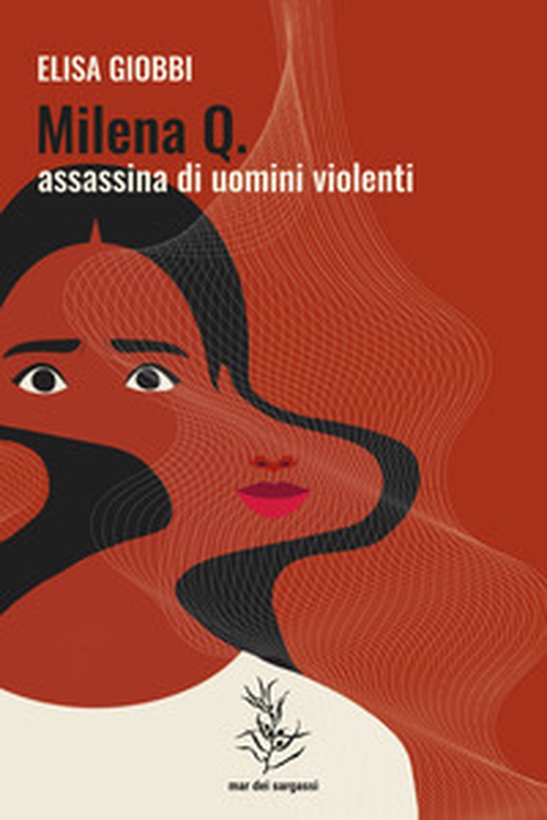 Milena Q. assassina di uomini violenti - Librerie.coop Milena Q. assassina di uomini violenti - Librerie.coop