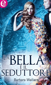 La bella e il seduttore - Librerie.coop