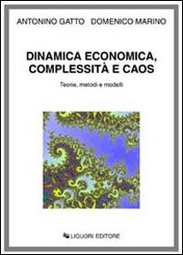 Dinamica economica, complessità e caos. Teorie, metodi e modelli - Librerie.coop Dinamica economica, complessità e caos. Teorie, metodi e modelli - Librerie.coop
