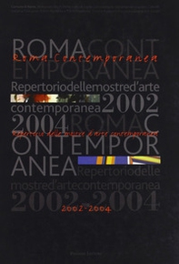 Roma contemporanea. Repertorio delle mostre d'arte contemporanea 2002-2004 - Librerie.coop Roma contemporanea. Repertorio delle mostre d'arte contemporanea 2002-2004 - Librerie.coop
