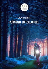 Coraggio, forza e onore - Librerie.coop