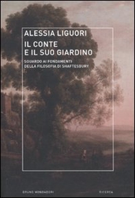 Il conte e il suo giardino. Sguardo ai fondamenti della filosofia di Shaftesbury - Librerie.coop